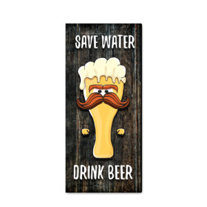 wkvp26 Save Water Drink Beer Vertical Wall Sign/Wall Painting